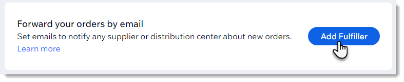 Screenshot of part the Order Fulfillment page in the Wix Dashboard, showing the Add Fulfiller button