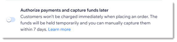 Screenshot of the Authorize payments and capture payment later toggle