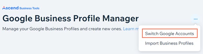 החלפת חשבונות גוגל ב-Google Business Profile Manager