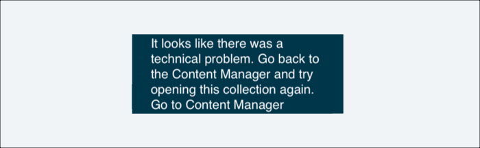 A screenshot of a message telling the user there is a technical problem and they need to open their collection again